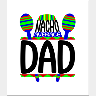 Nacho Average Dad Posters and Art